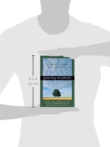 Grieving Mindfully: A Compassionate and Spiritual Guide to Coping with Loss