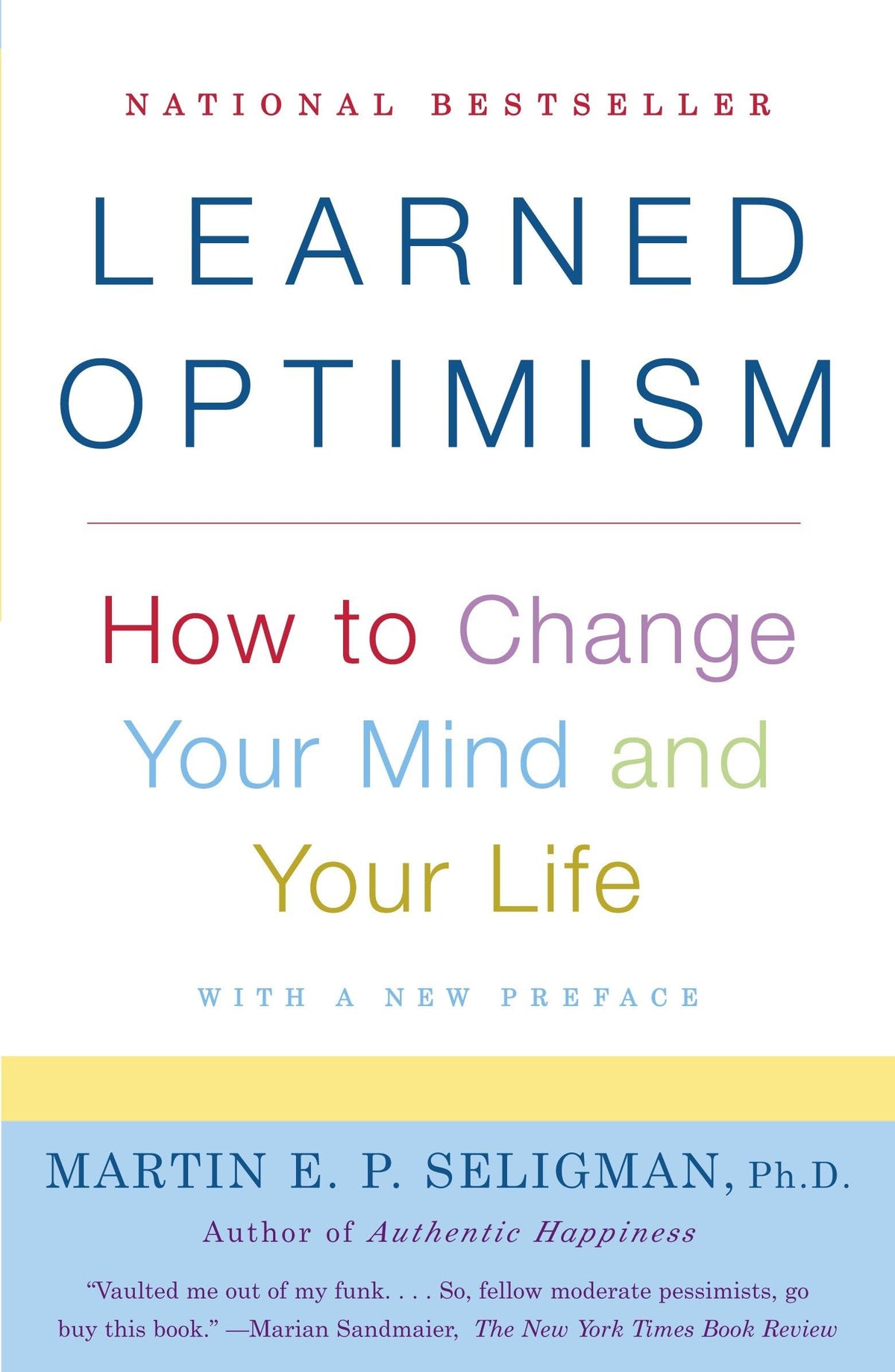 Learned Optimism: How to Change Your Mind and Your Life
